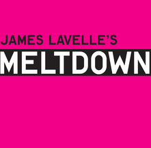 JAMES LAVELLE MELTDOWN