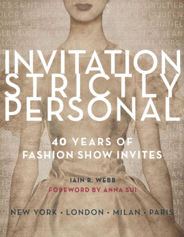 Invitation Strictly Personal: 40 Years of Fashion Invitations by Iain R. Webb