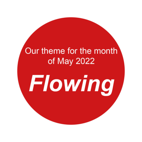 May  Our Theme – Flowing