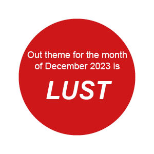 Our Theme Word for December is Lust; Explore With Us