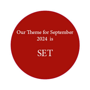 Our Monthly Theme For September 24 is Set